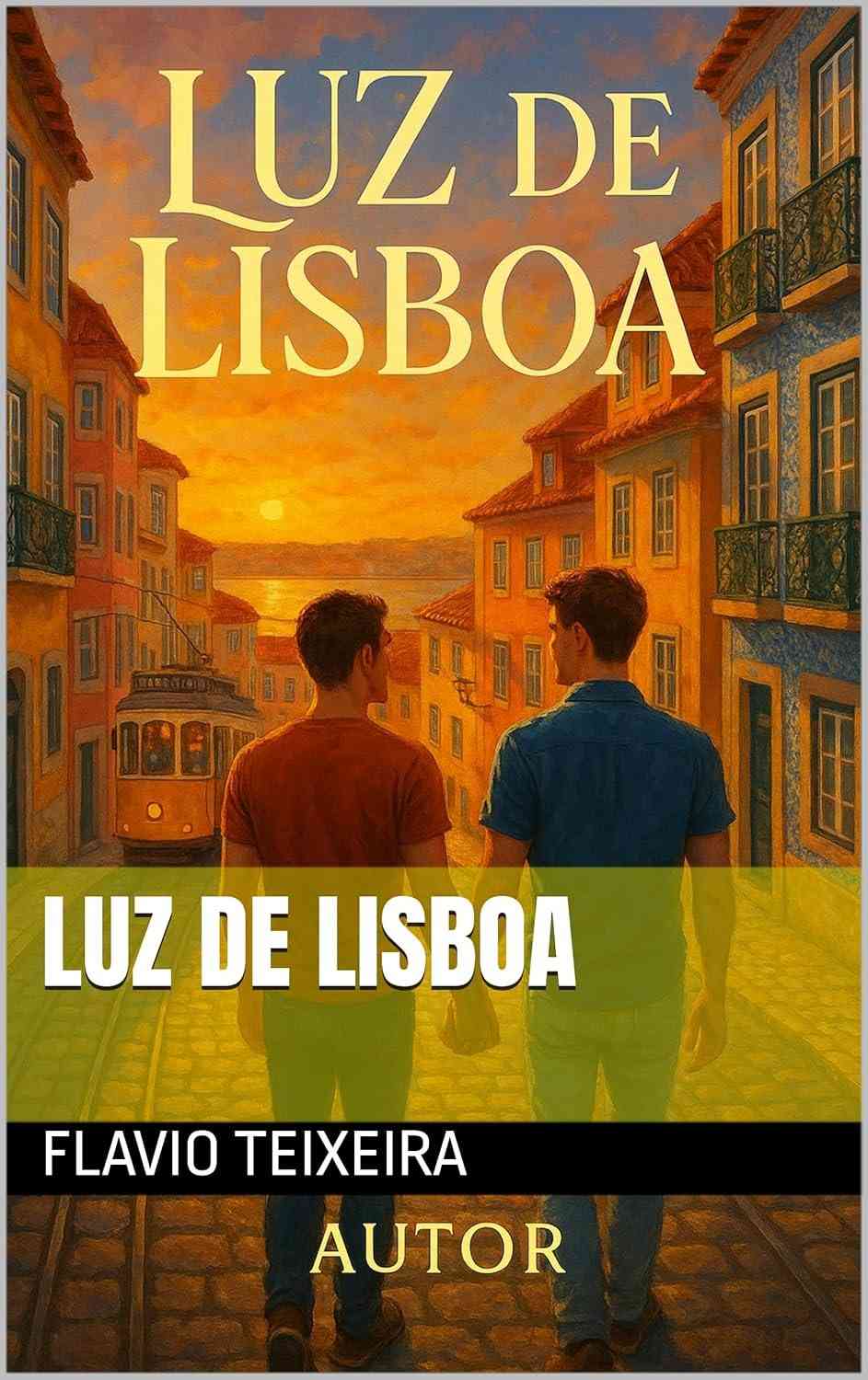 Luz de Lisboa: Romance LGBTQIAPN+ sobre Amor, Autoconhecimento e Coragem