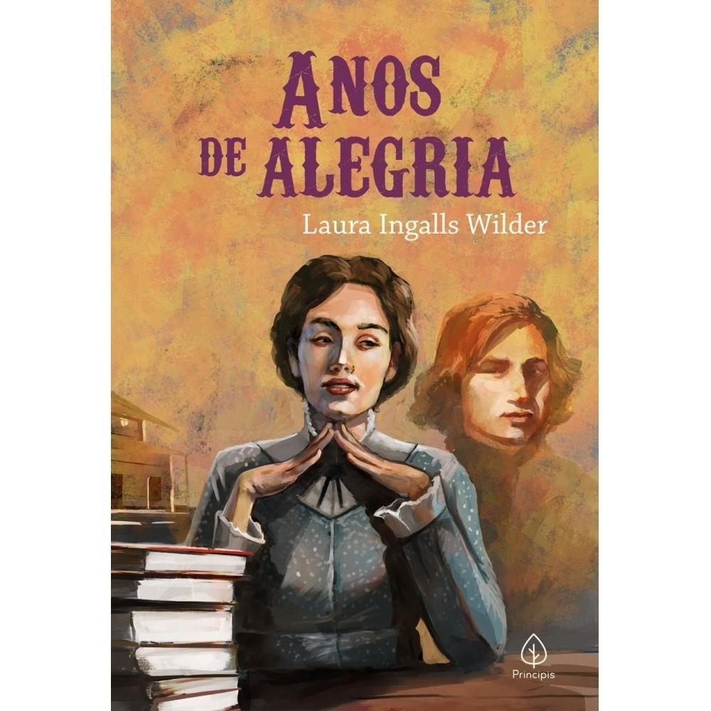 Anos de Alegria: O 8º Livro da Saga Laura Ingalls Wilder