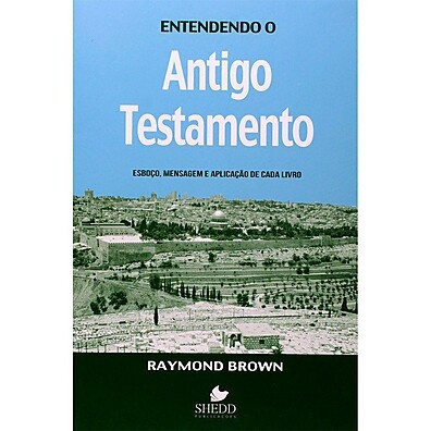 Antigo Testamento: Guia Essencial de Raymond Brown