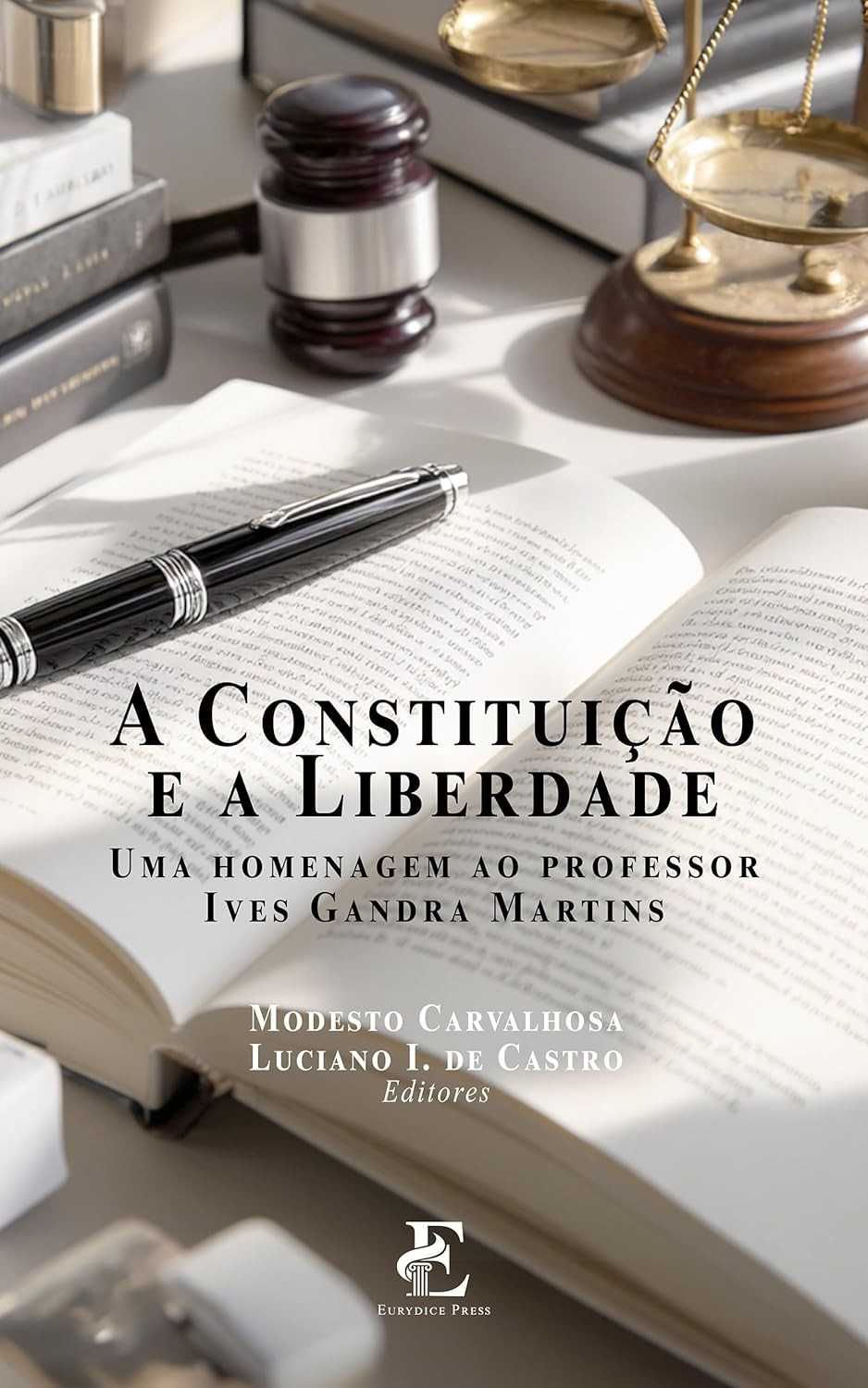 A Constituição e a Liberdade: Homenagem ao Professor Ives Gandra Martins | Livro Essencial
