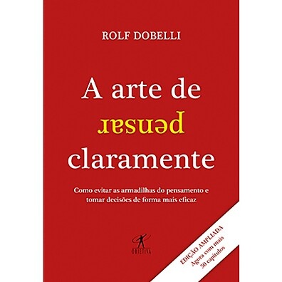 Aprenda a Pensar Claramente: Como Evitar Erros de Raciocínio