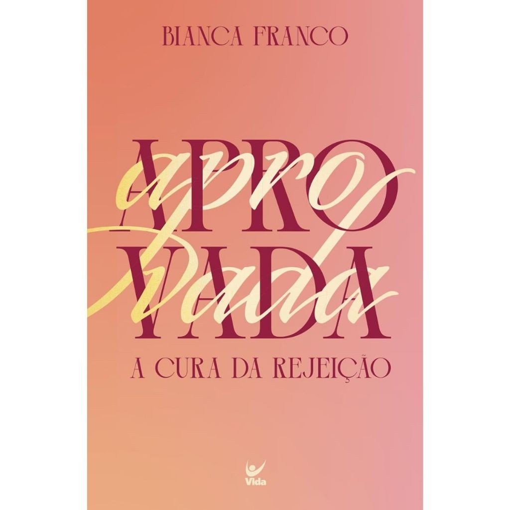 Aprovada: Cure a Rejeição e Viva o Amor de Deus