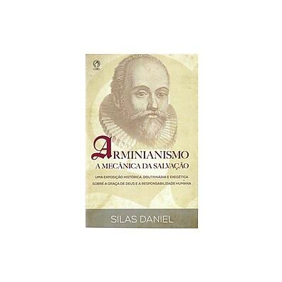 Arminianismo por Silas Daniel – A Salvação Explicada