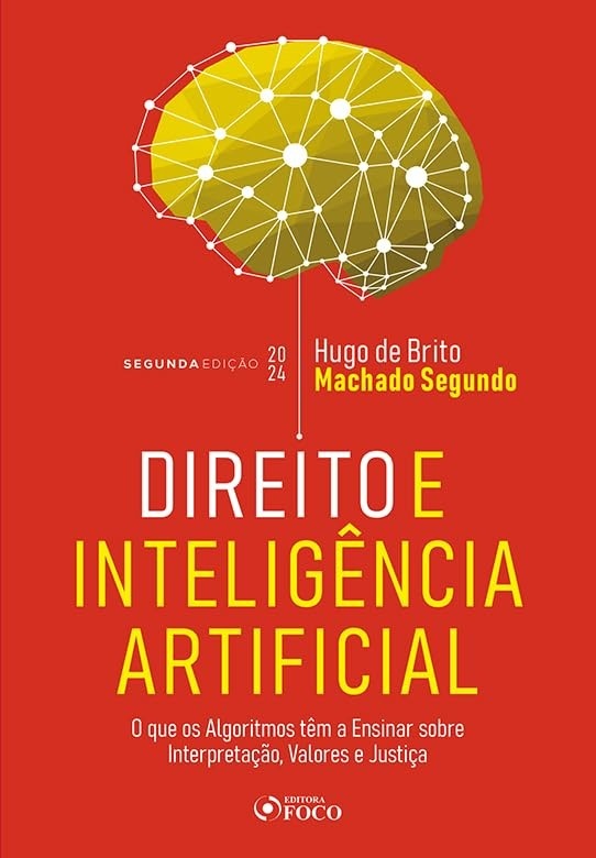 Direito e Inteligência Artificial 2ª Ed (2024): Desvendando Algoritmos e Justiça