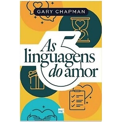 As 5 Linguagens do Amor: Descubra a Sua!