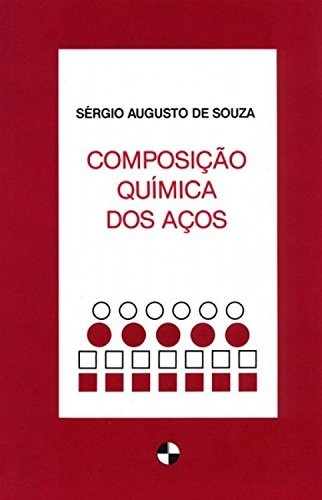 Composição Química dos Aços: Domine as Ligas e Propriedades