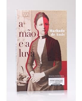 A Mão e a Luva: Edição Capa Dura de Machado de Assis com Questões Vestibulares