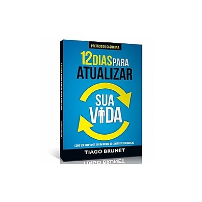 Atualize Sua Vida: 12 Dias com Tiago Brunet