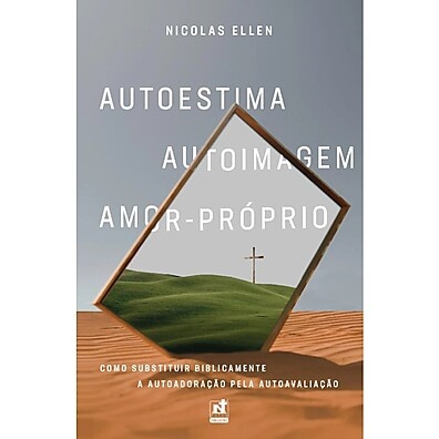 Autoestima Bíblica: Descubra o Amor-Próprio Verdadeiro