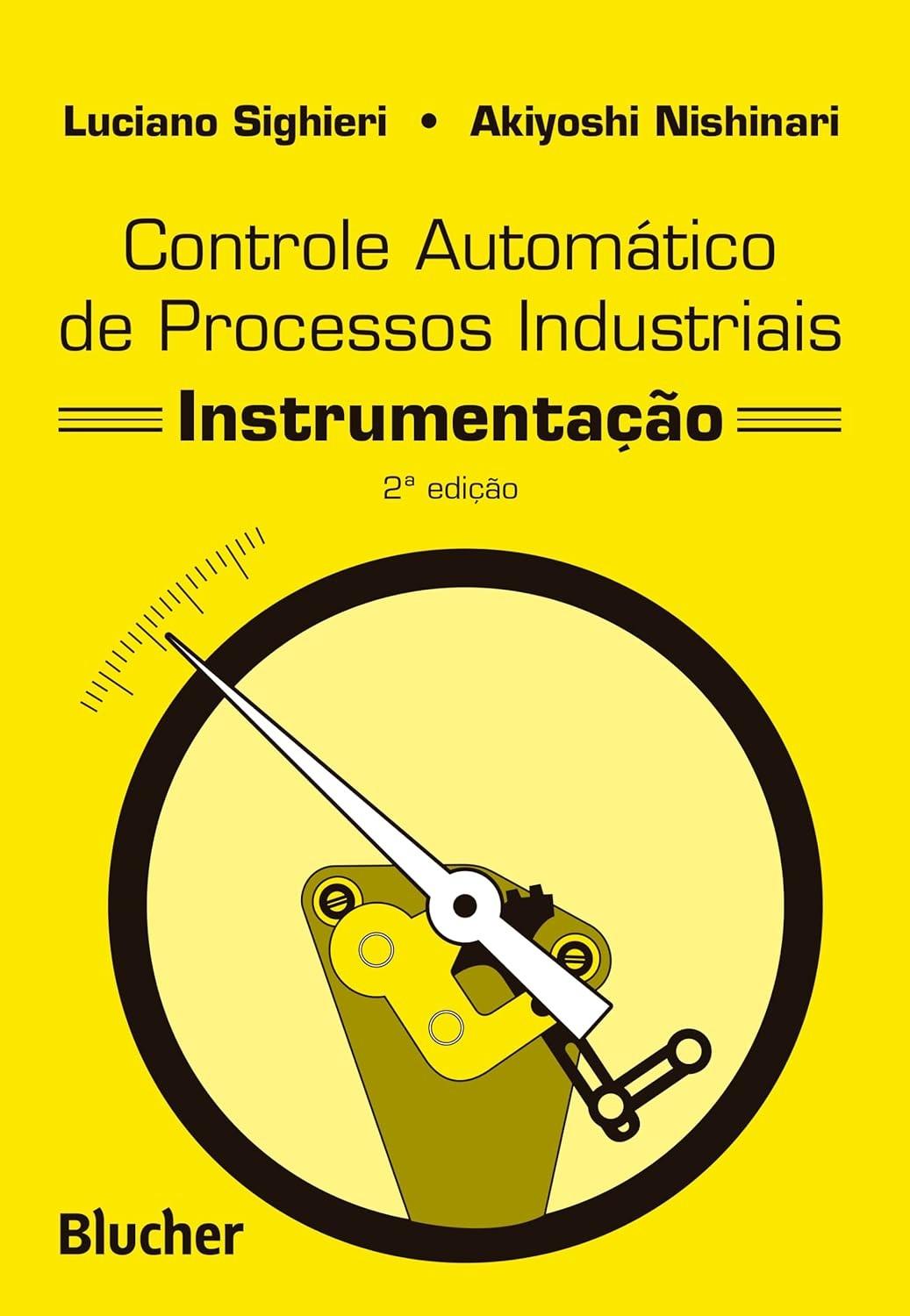 Controle Automático de Processos Industriais: Domine a Instrumentação e Automação