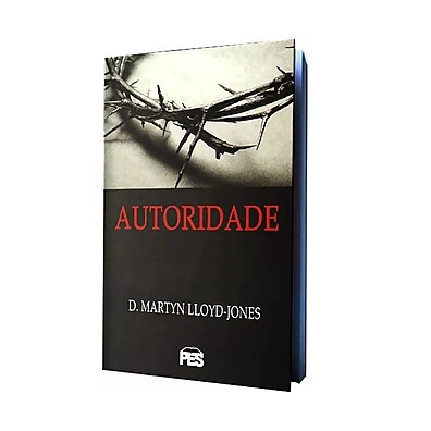 Autoridade: Recupere a Essência da Fé