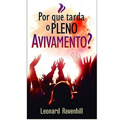 Avivamento Espiritual: Por Que Tarda?