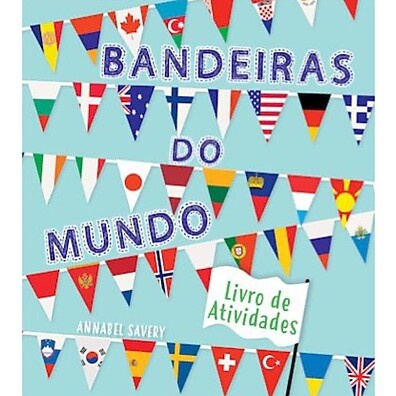 Bandeiras do Mundo Livro de Atividades – Aprenda e se Divirta