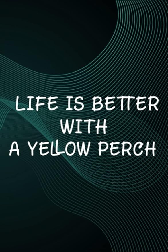 Hot Sauce Tasting Journal - Life Is Better With A Yellow Perch Funny Fish Graphic: A Yellow Perch, The Ultimate Hot Sauce Tasting Journal For Hot ... And Hot Sauce Tasting Experiences,Goals