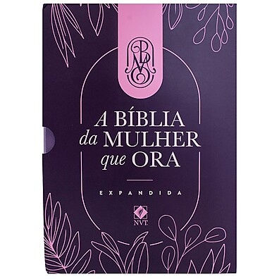 Bíblia da Mulher que Ora: Edição Expandida NVT