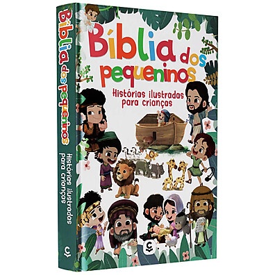 Bíblia dos Pequeninos: Histórias Ilustradas para Crianças de 2 a 8 Anos