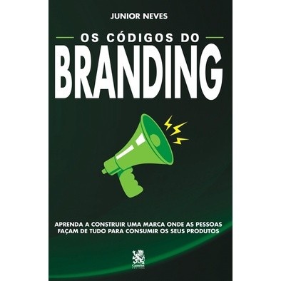 Branding: Os Códigos para Conquistar e Influenciar