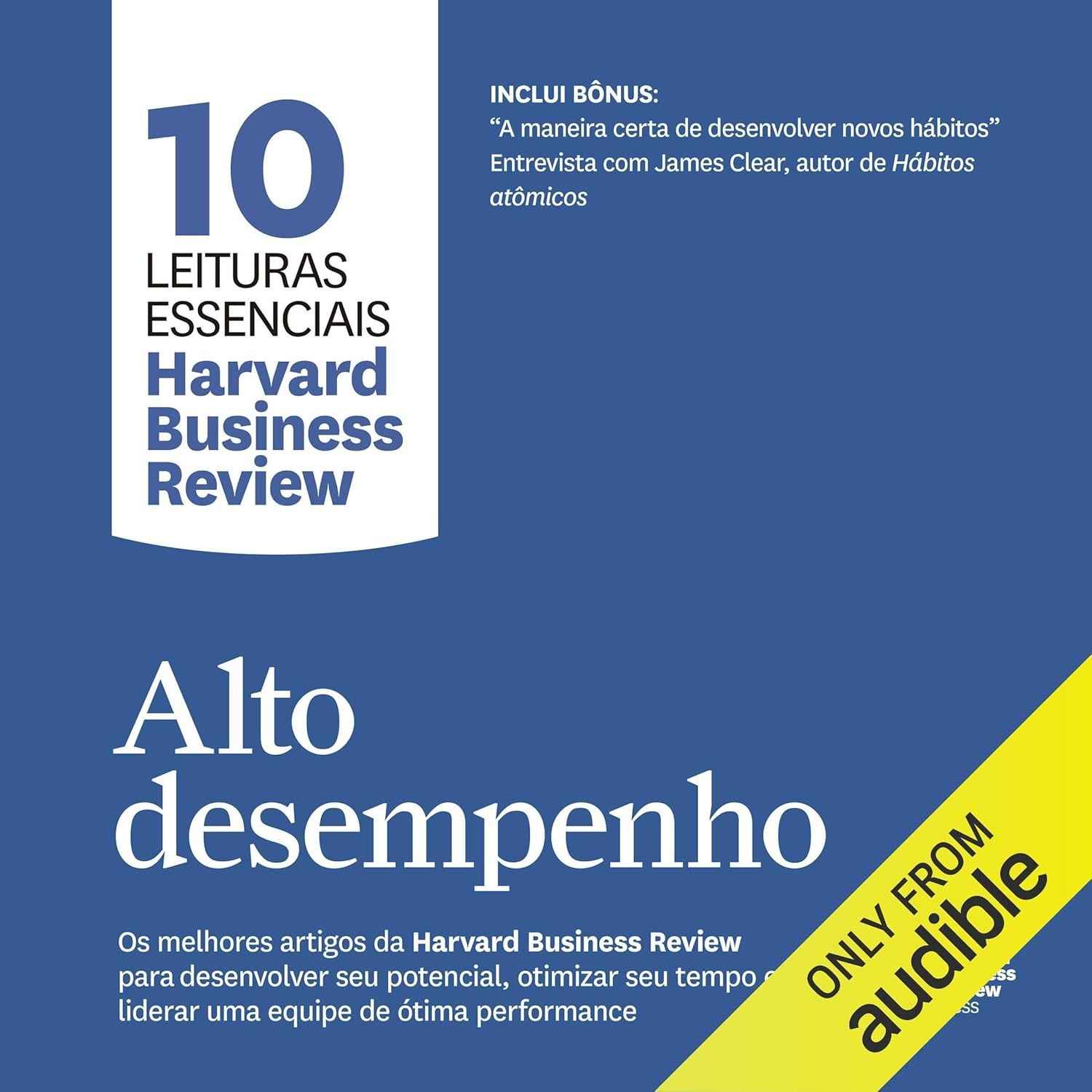 Alto Desempenho: 10 Leituras Essenciais da Harvard Business Review para Liderança e Produtividade