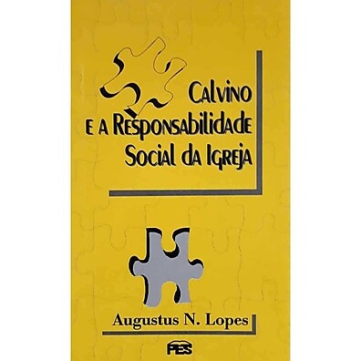 Calvino e a Igreja: Impacto Social e Relevância Hoje