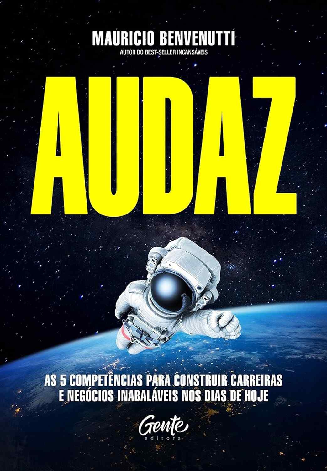 Audaz: As 5 Competências Essenciais para Carreiras e Negócios Inabaláveis