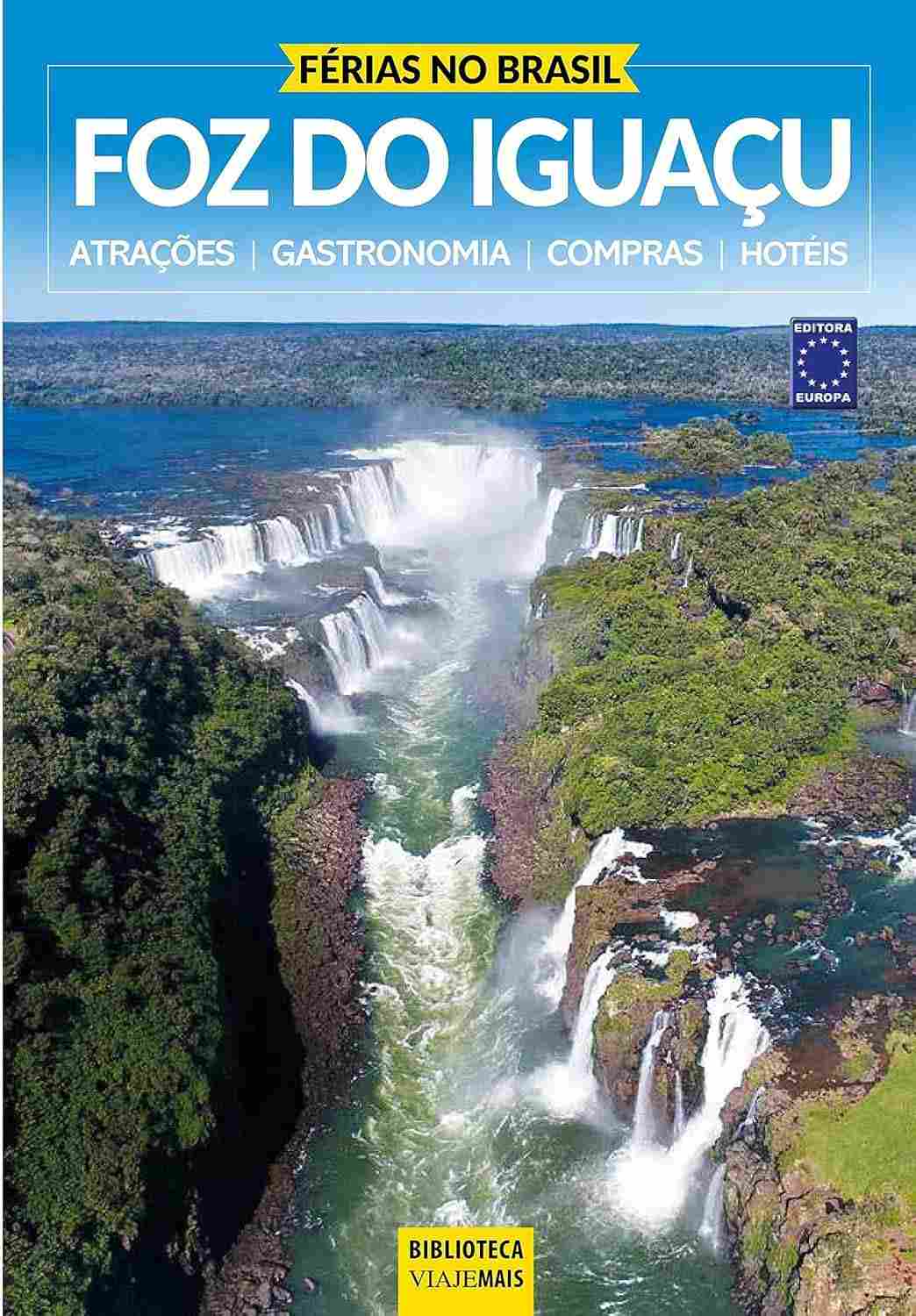 Guia Completo Férias em Foz do Iguaçu: Cataratas, Compras e Passeios Imperdíveis