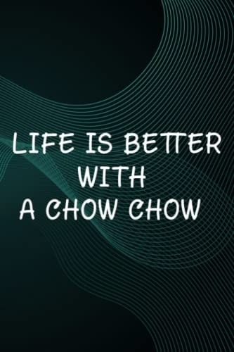 Hot Sauce Tasting Journal - Life Is Better With A Chow Chow Funny Chow Chow Dog Quote: A Chow Chow, The Ultimate Hot Sauce Tasting Journal For Hot ... And Hot Sauce Tasting Experiences,Goals
