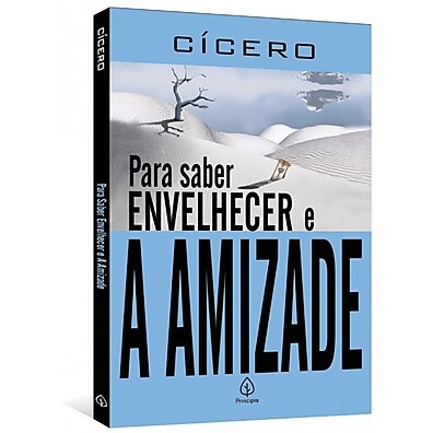 Cícero: Envelhecer com Sabedoria e o Valor da Amizade