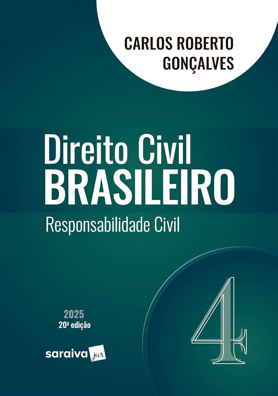 Direito Civil Brasileiro: Responsabilidade Civil - Vol. 4 (20ª Ed. 2025)