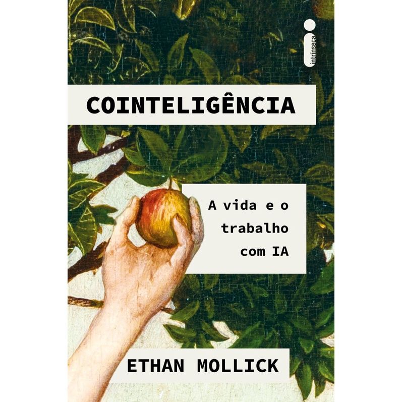 Cointeligência: Domine a IA no Trabalho e na Vida