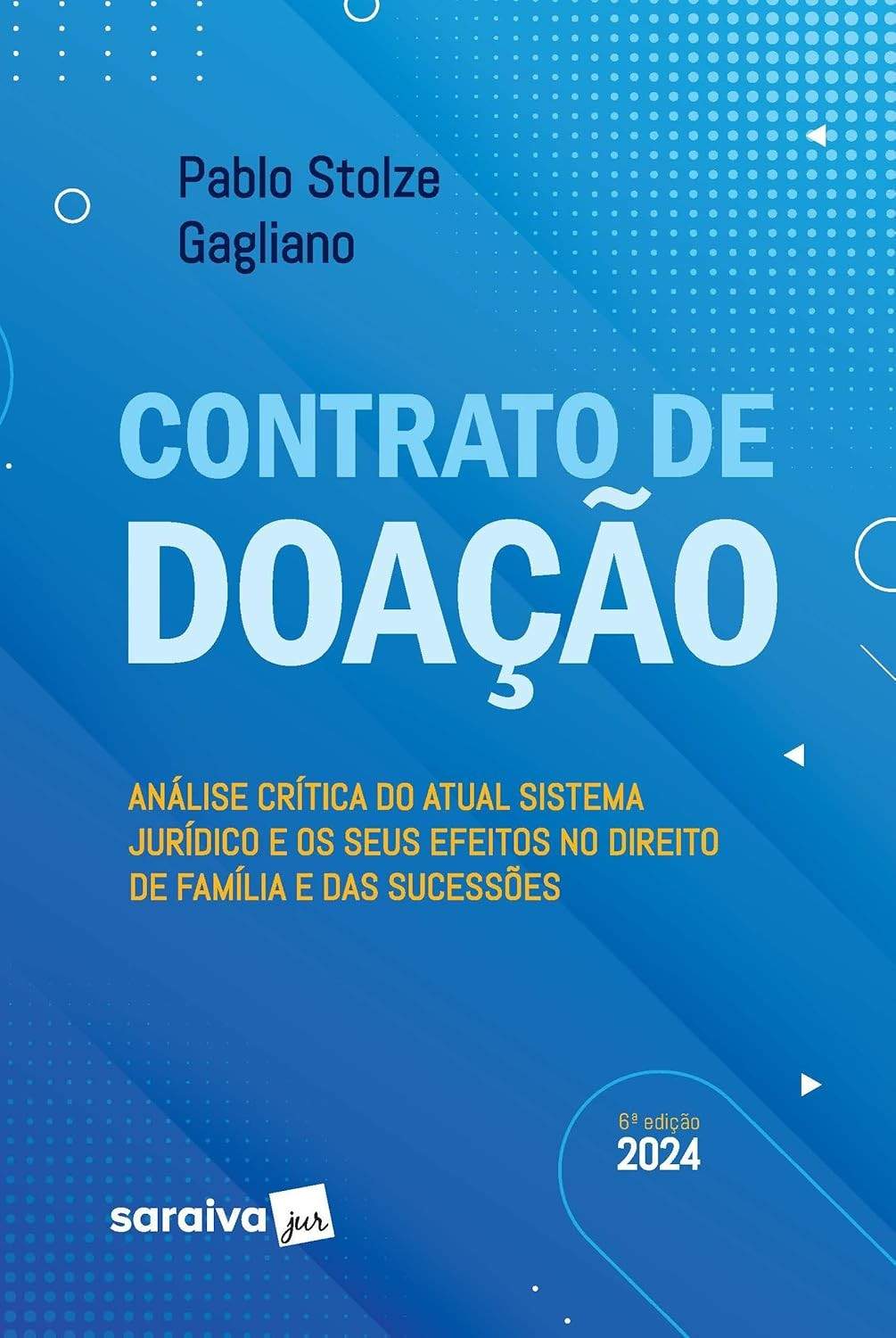 Contrato de Doação 6ª Edição 2024: Planejamento Sucessório e Colação