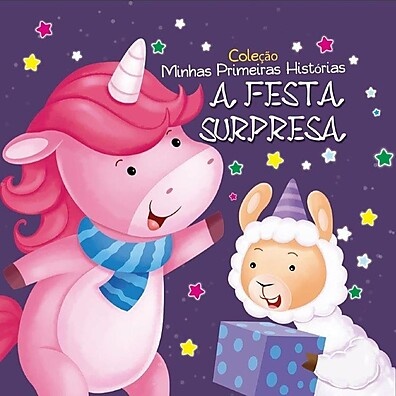 Coleção Minhas Primeiras Histórias - A Festa Surpresa: Diversão e Imaginação para Crianças