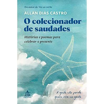Colecionador de Saudades: Celebre a Vida