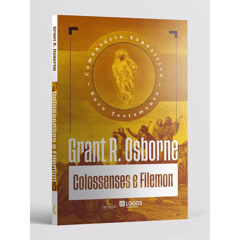 Colossenses e Filemom: Comentário Expositivo Essencial