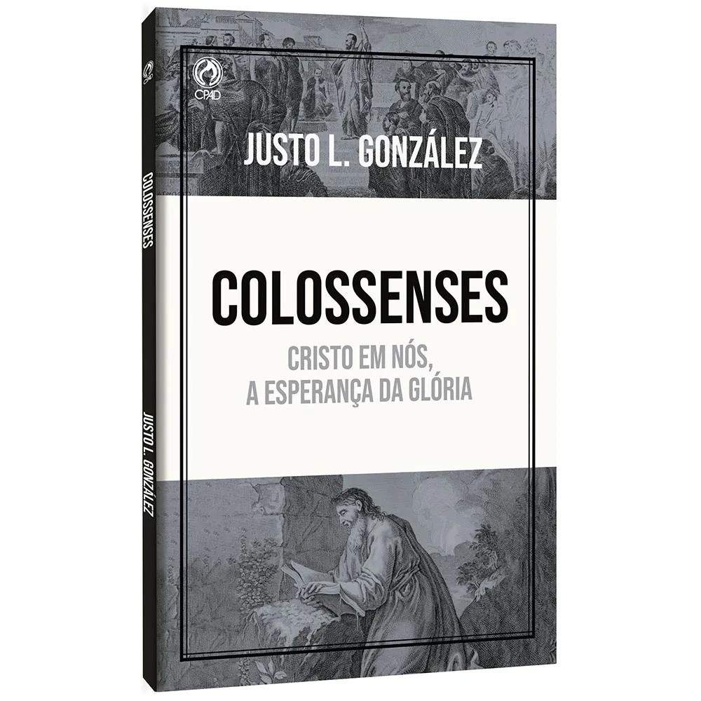 Colossenses: Guia Completo de Justo L. González