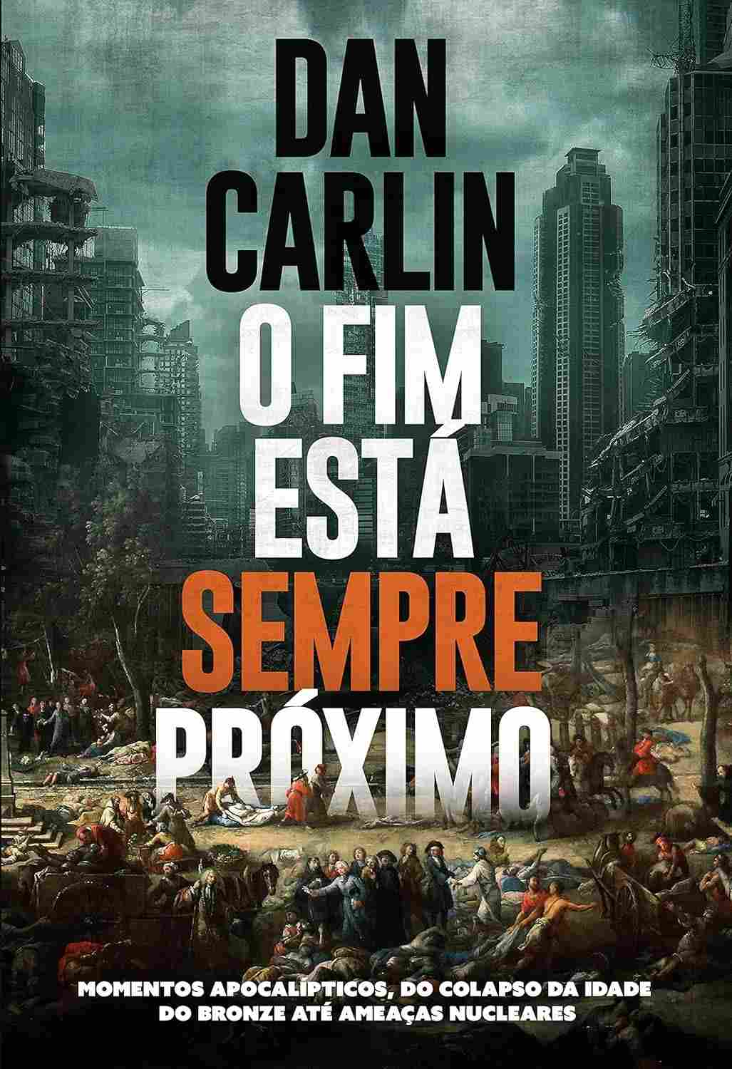 O Fim Está Sempre Próximo: Aprenda com a História e Sobreviva às Crises