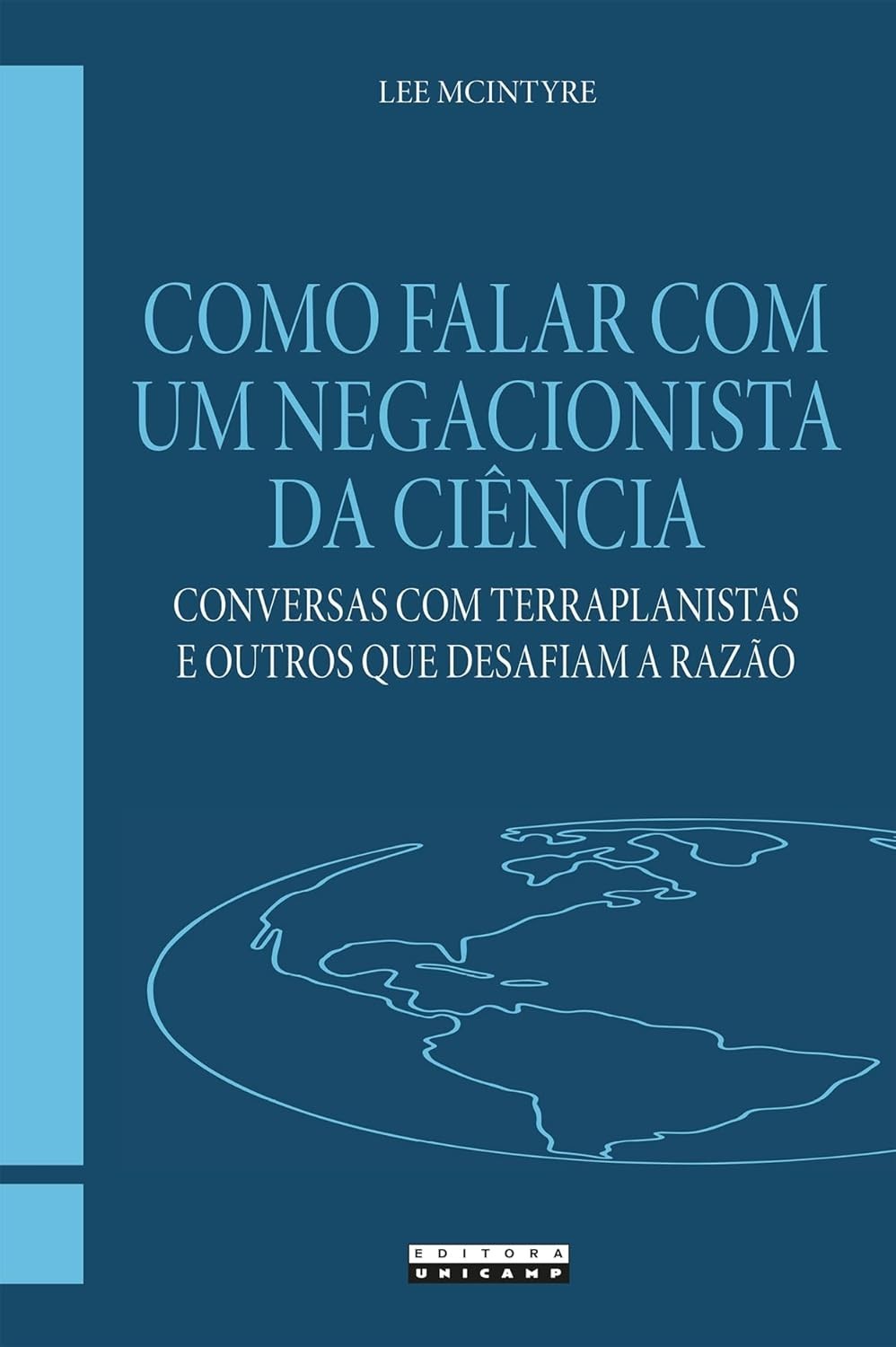 com-pratico-para-ciencia-dialogar-a-com-terraplanistas-da-negacionistas-guia-e-outros-conversas-como-a
