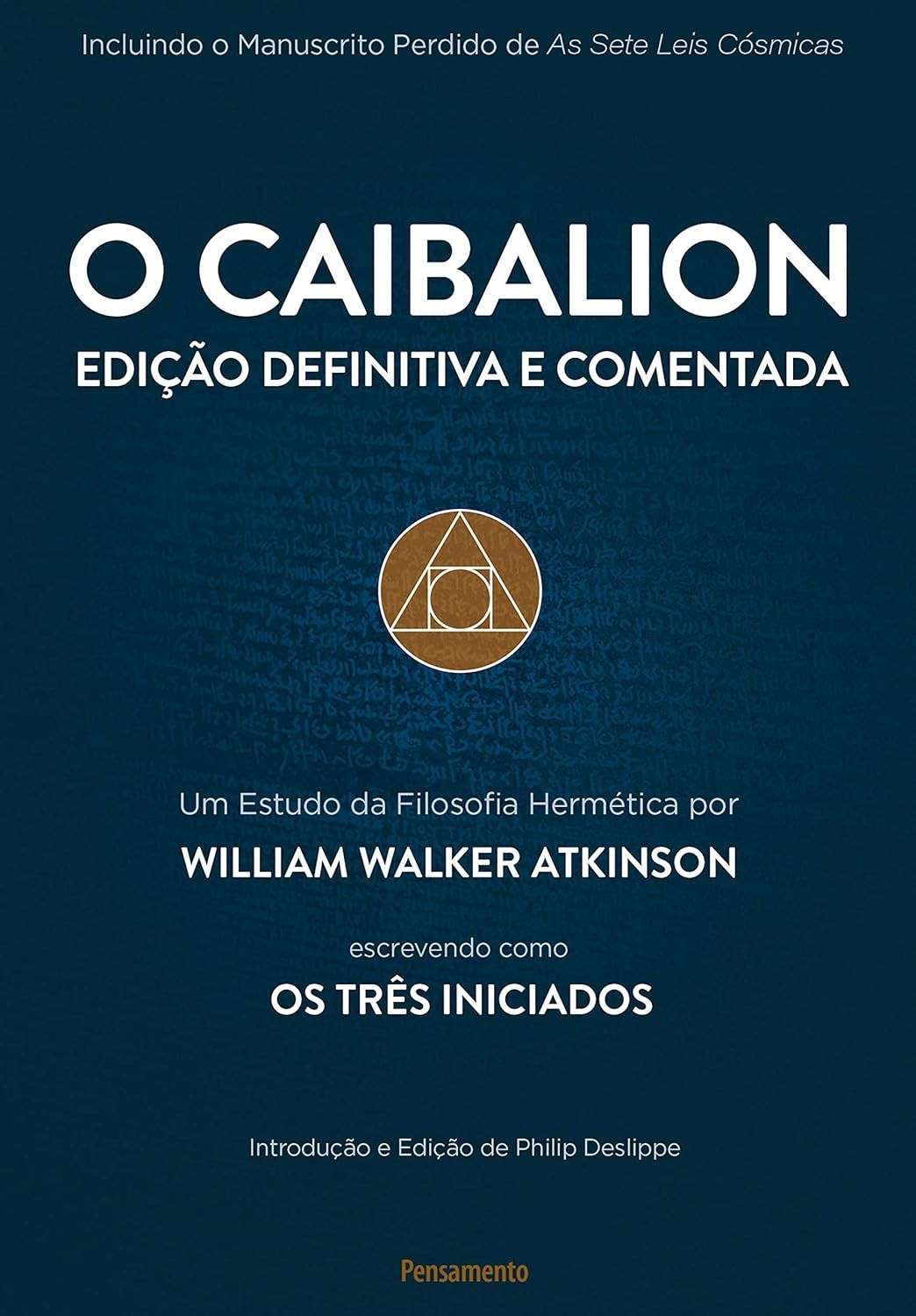 O Caibalion: Edição Definitiva e Comentada - Desvende as Sete Leis Universais