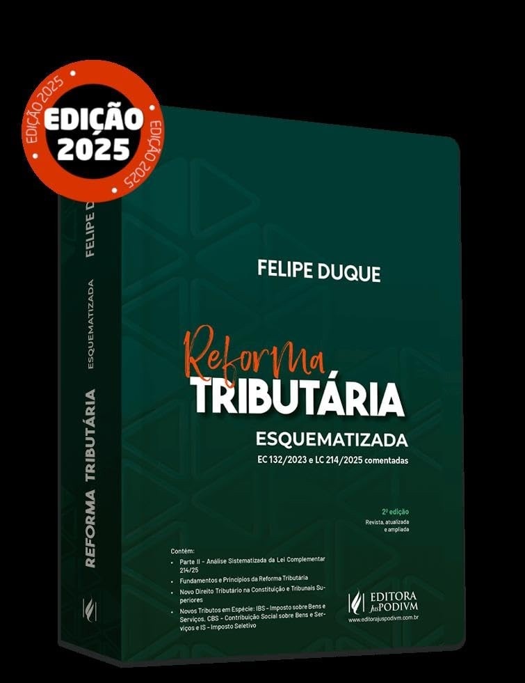 Reforma Tributária Esquematizada: EC 132/2023 e LC 214/2025 Comentadas (Edição 2025)