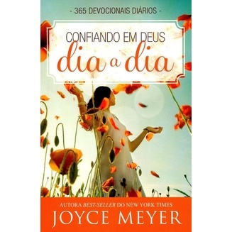Confiando em Deus Diariamente: 365 Dias com Joyce Meyer