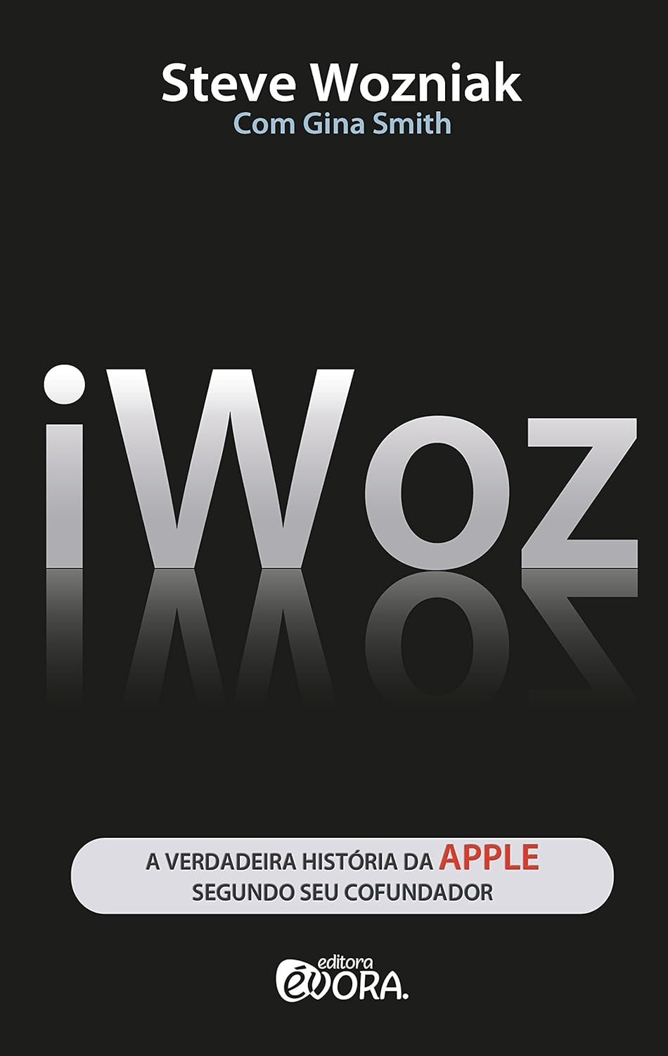 iWoz: A Fascinante História da Apple Contada por Seu Cofundador