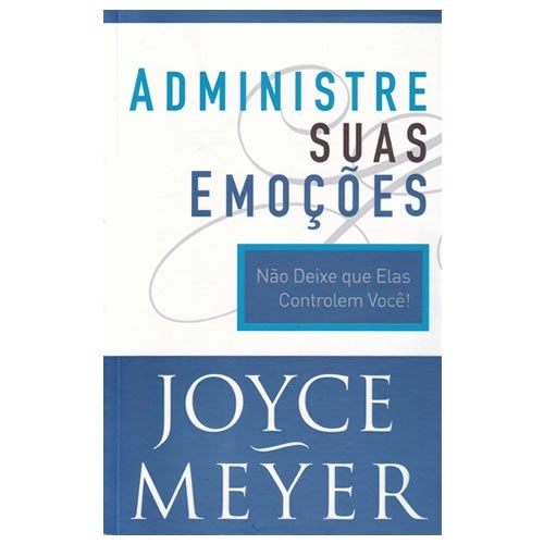 Controle Suas Emoções: Guia de Joyce Meyer