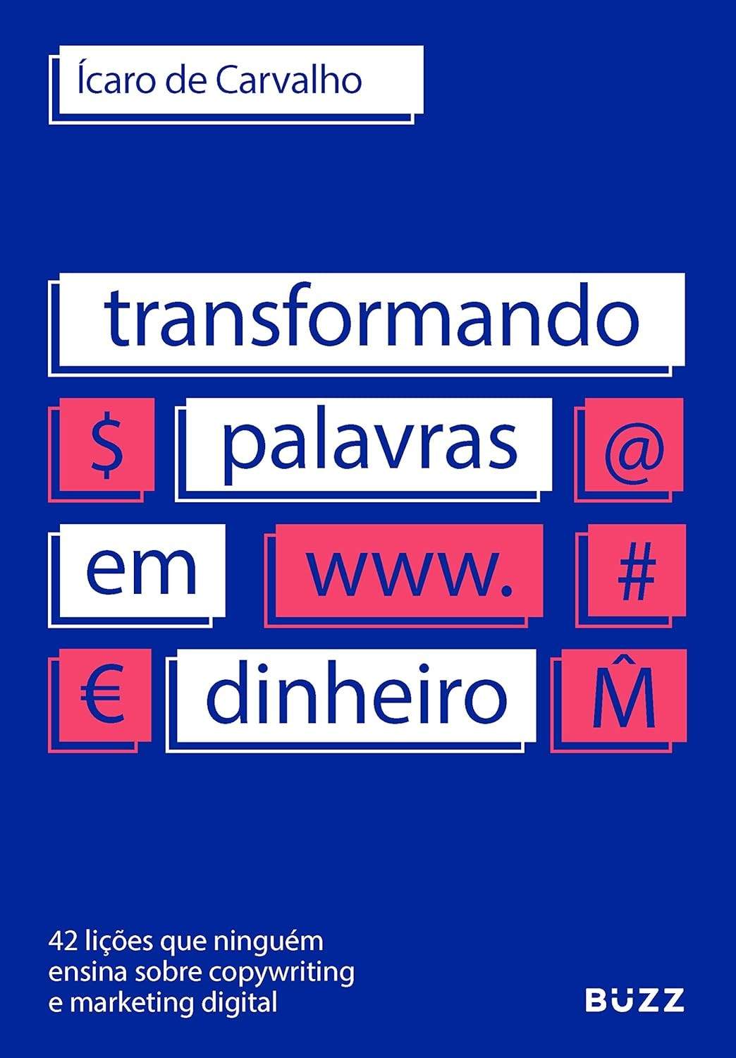 Copywriting Que Vende: 42 Lições Essenciais para Transformar Palavras em Dinheiro