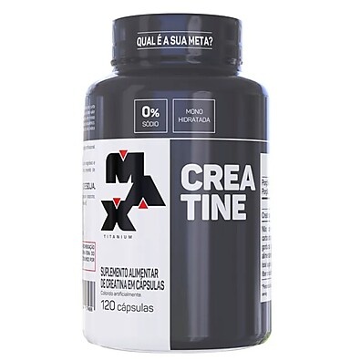 Creatina Max Titanium 120 Cápsulas: Força e Performance Real