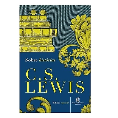 C.S. Lewis: A Arte de Contar Histórias