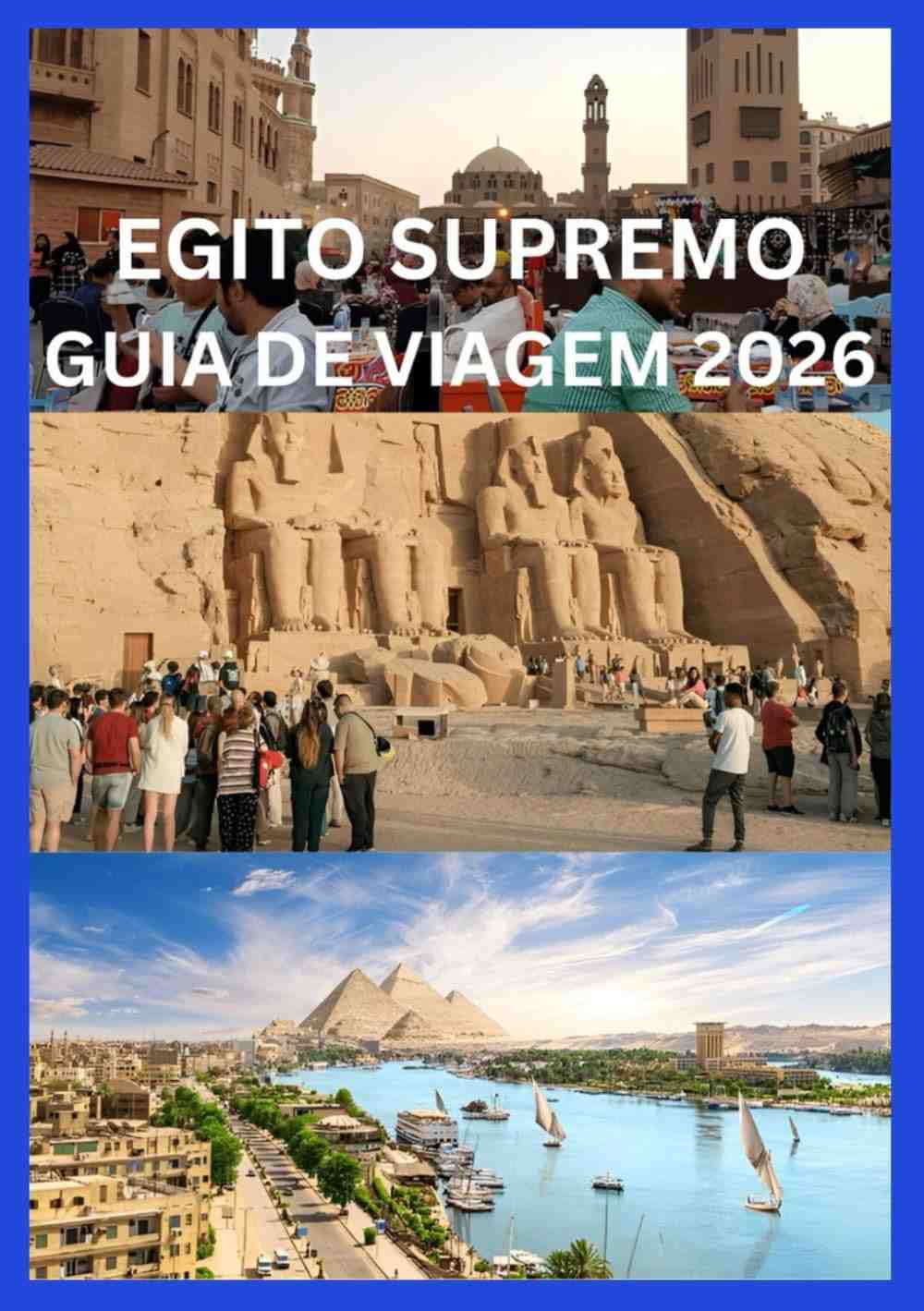 EGITO SUPREMO 2026: Guia Completo de História, Cultura e Aventura