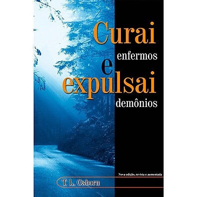 Curai Enfermos e Expulsai Demônios – O Poder da Cura Divina