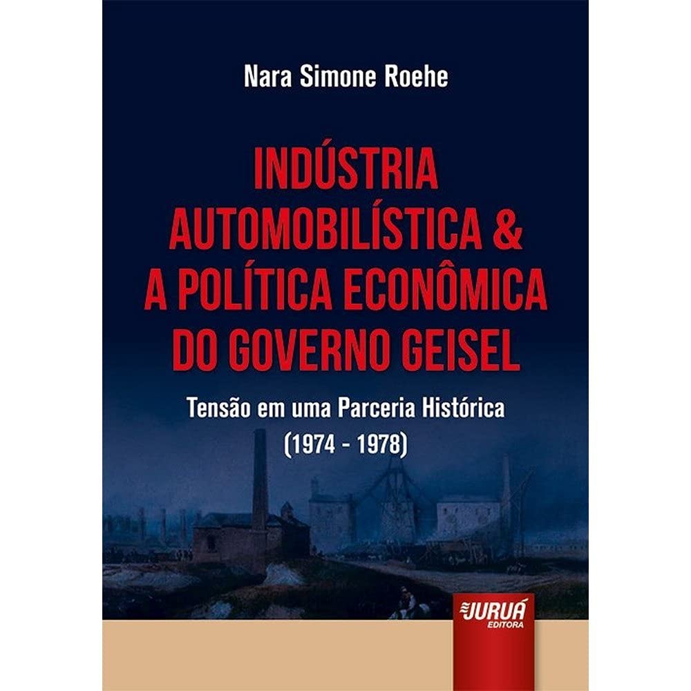 da-analise-industria-historica-1974-1978-a-geisel-automobilistica-uma-e-governo-parceria-a