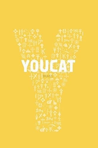 YOUCAT BRASIL CATECISMO JOVEM DA IGREJA CATÓLICA