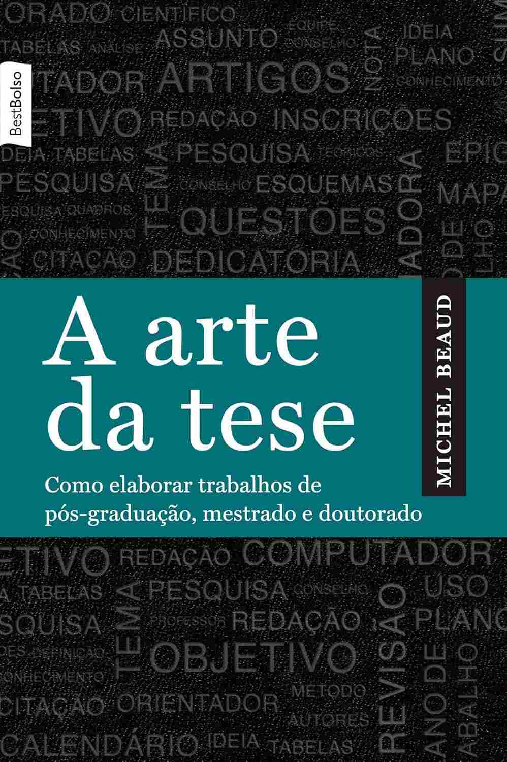 A Arte da Tese: Guia Essencial para Pós-Graduação em Formato de Bolso