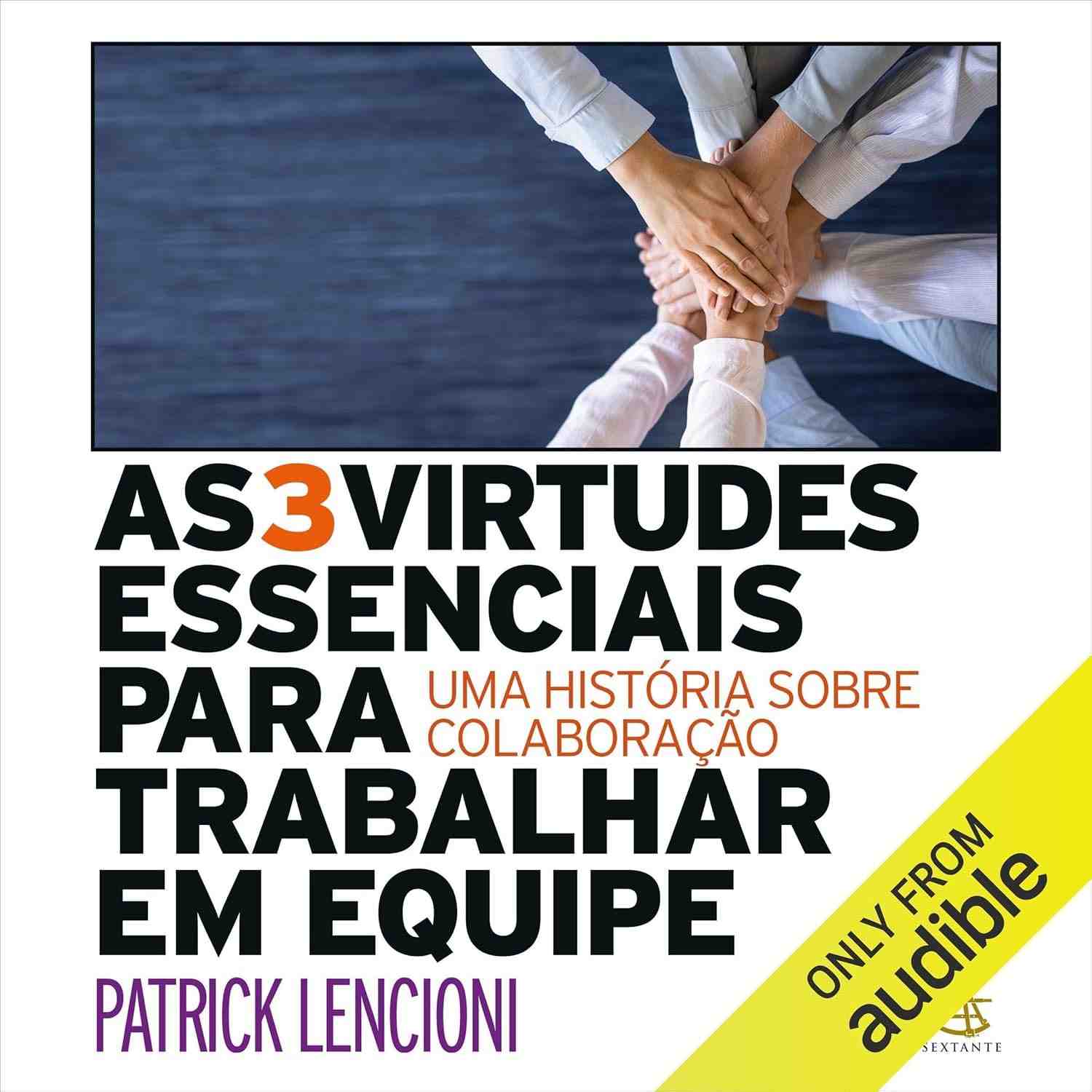 As 3 Virtudes Essenciais para Trabalhar em Equipe: Descubra o Segredo da Colaboração Eficaz